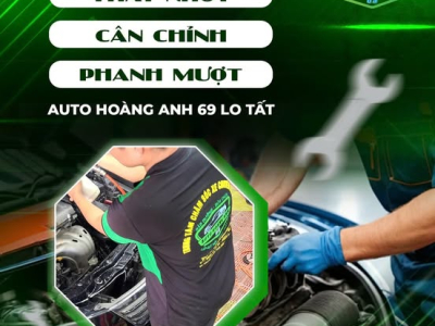 Thay nhớt – Cân chỉnh – Phanh mượt – Auto Hoàng Anh 69 lo tất