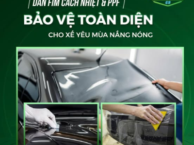 Dán phim cách nhiệt & PPF – Bộ đôi giải nhiệt & bảo vệ toàn diện cho xế yêu