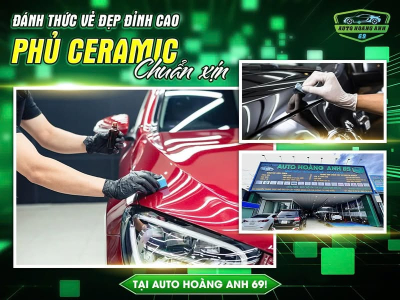 Đánh thức vẻ đẹp đỉnh cao – Phủ Ceramic chuẩn xịn tại Auto Hoàng Anh 69