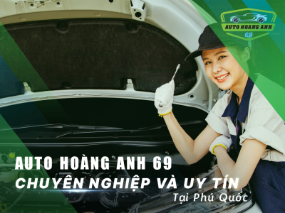 Sửa Chữa Xe Ô Tô Tại Phú Quốc Chuyên Nghiệp Và Uy Tín Cùng Hoàng Anh 69