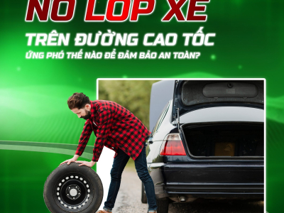 Ứng Phó Khi Xe Bị Nổ Lốp Trên Đường Cao Tốc Làm Thế Nào Để Đảm Bảo An Toàn?