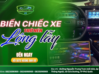 ĐỘ XE PHÚ QUỐC - BIẾN XE TRỞ NÊN LỘNG LẪY ĐẾN NGAY VỚI AUTO HOÀNG ANH 69